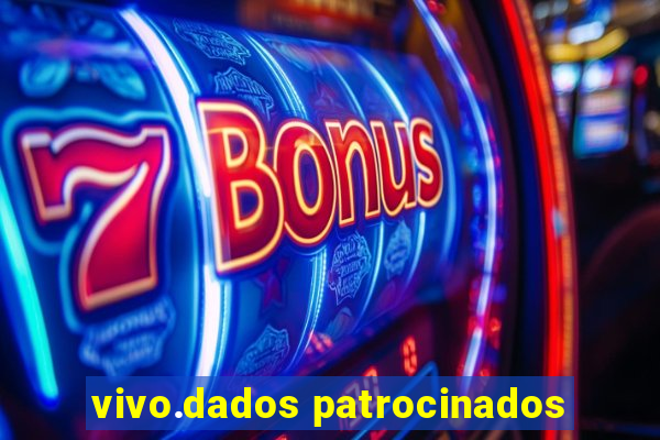 vivo.dados patrocinados